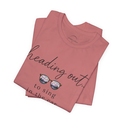 "Heading Out... to sing in the car" Sunglasses Graphic T-Shirt