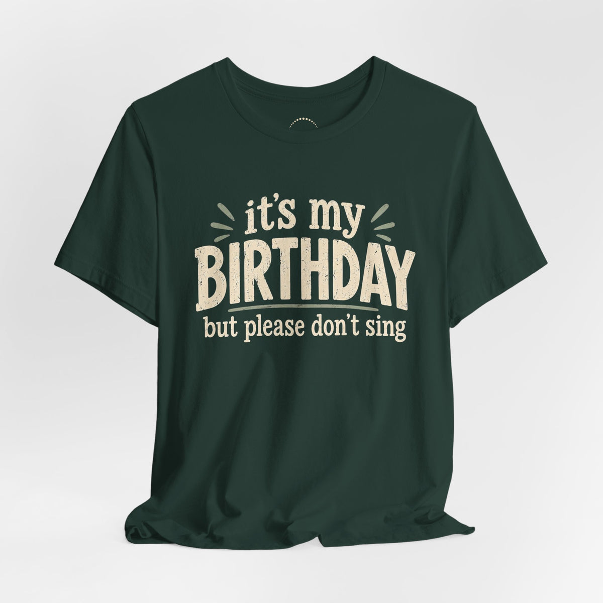 Birthday Tee — "It's My Birthday But Please Don't Sing" Graphic Unisex Shirt