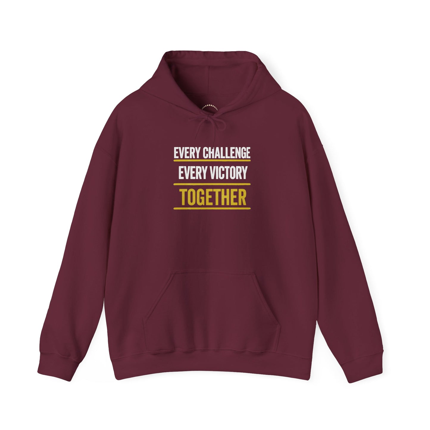 Together Hoodie — “Every Challenge Every Victory Together” Motivational Pullover