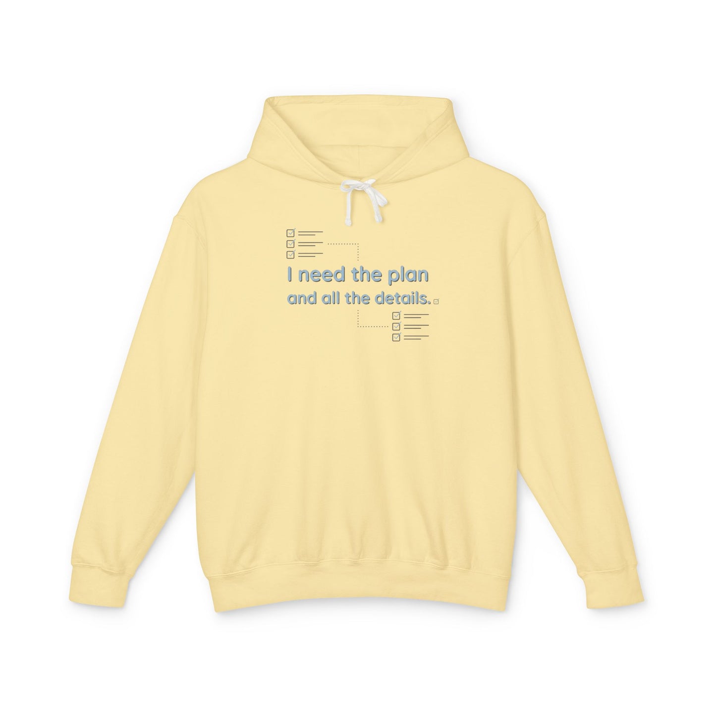 Lightweight Hoodie — “I Need The Plan and all the details"