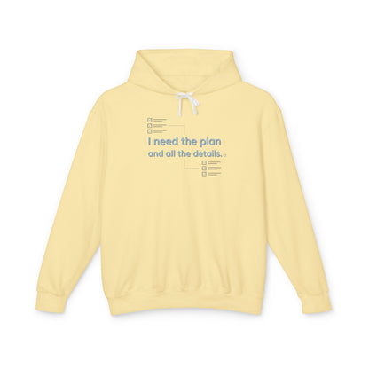 Lightweight Hoodie — “I Need The Plan and all the details"