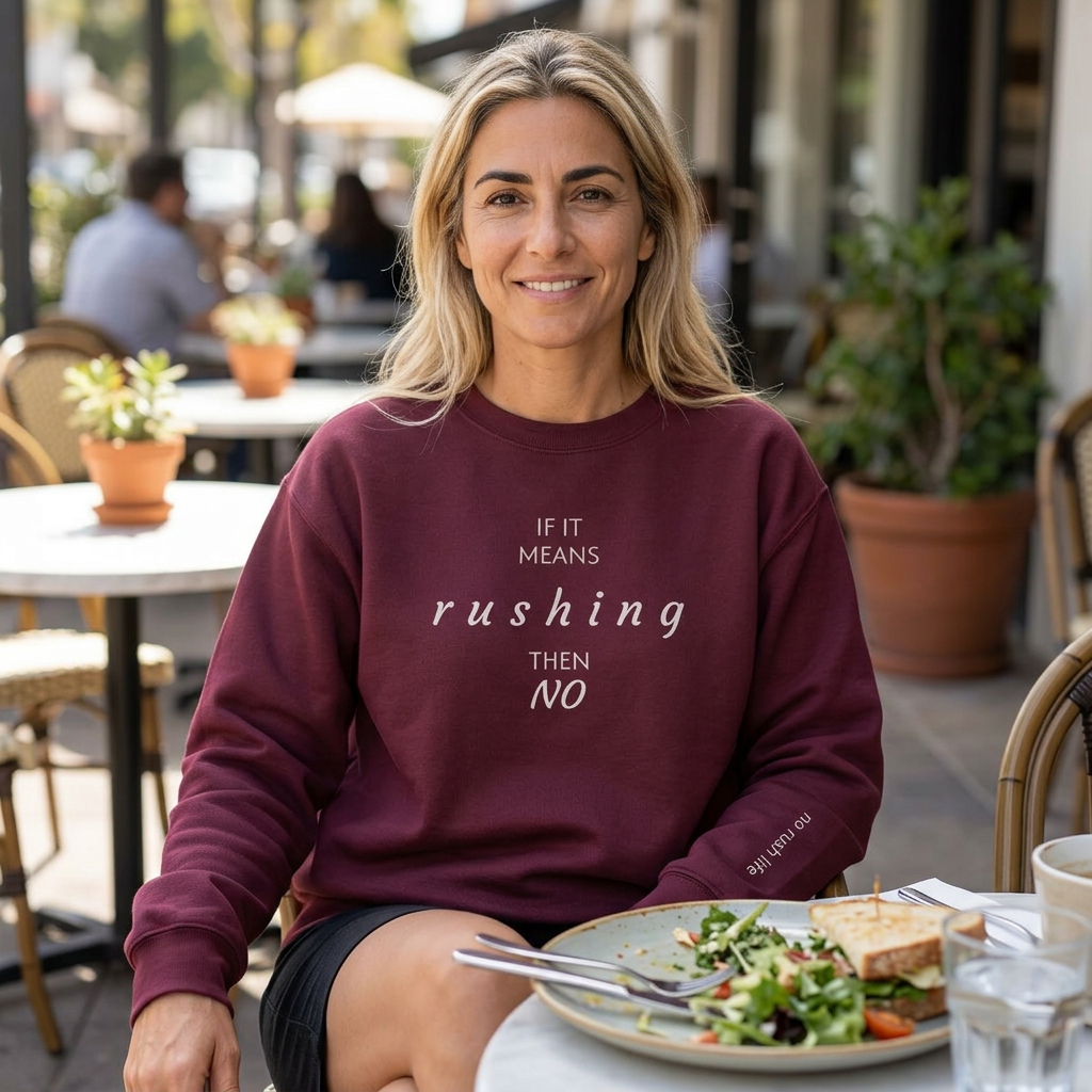 Cozy pullover— “If it means rushing then NO” Relaxed Anti-Rush Graphic
