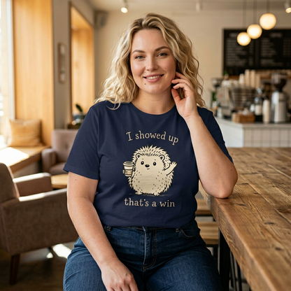 I Showed Up — Cute Hedgehog Tee