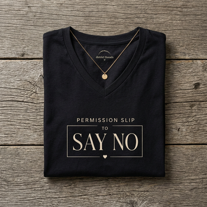 Permission Slip to Say NO— Women's V-Neck Tee