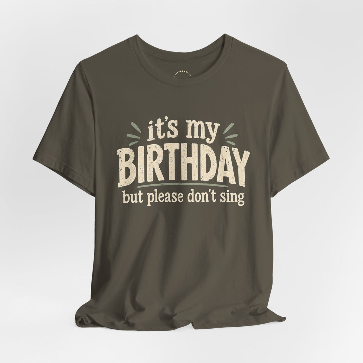 Birthday Tee — "It's My Birthday But Please Don't Sing" Graphic Unisex Shirt