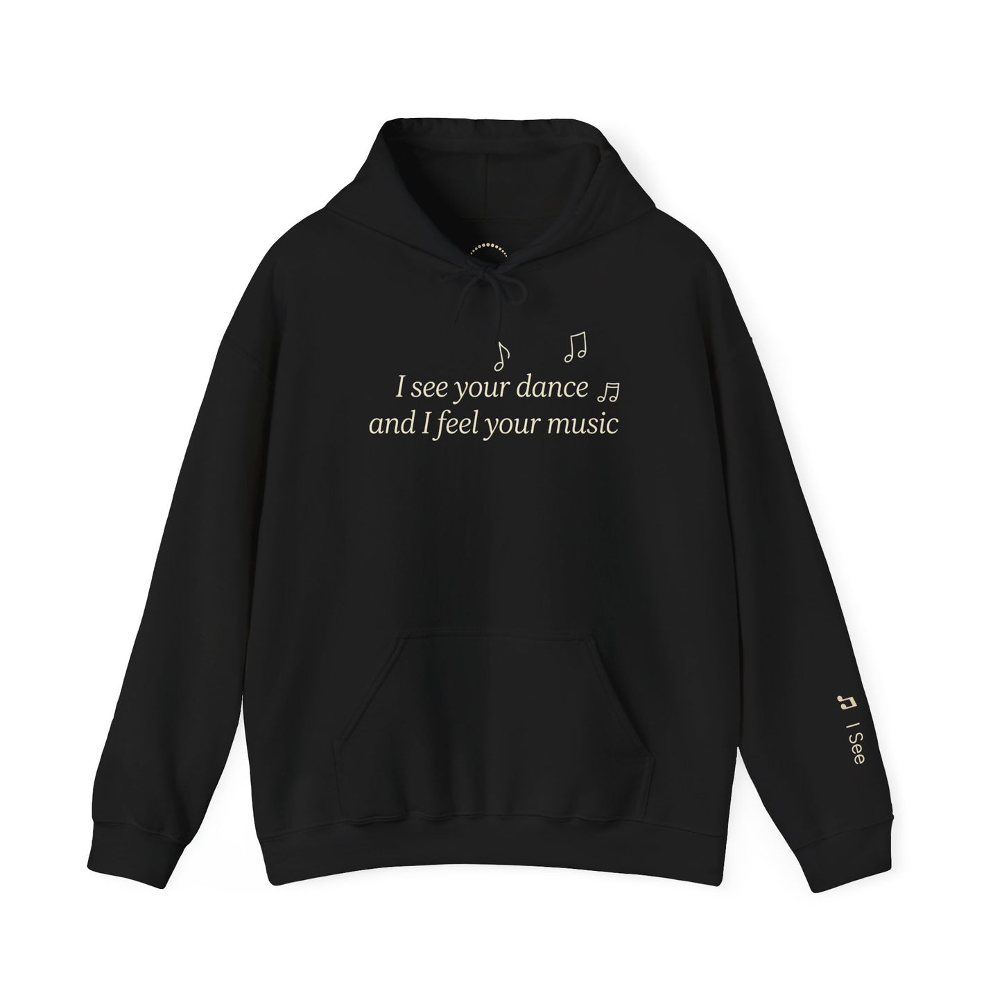You are Not Alone Hoodie— “I see your dance and I feel your music” cozy pullover