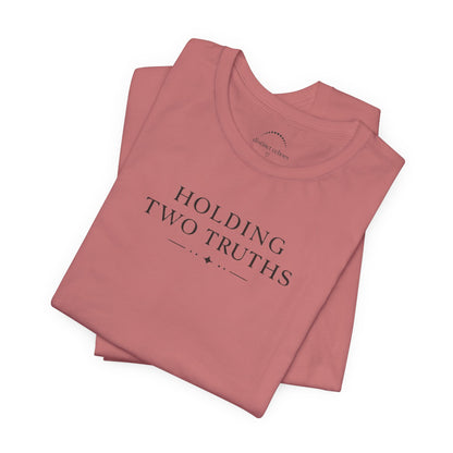 Holding Two Truths Tee — Both Truths Belong