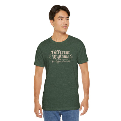 Different Rhythms for Different Minds Tee