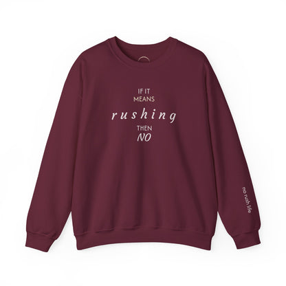 Cozy pullover— “If it means rushing then NO” Relaxed Anti-Rush Graphic