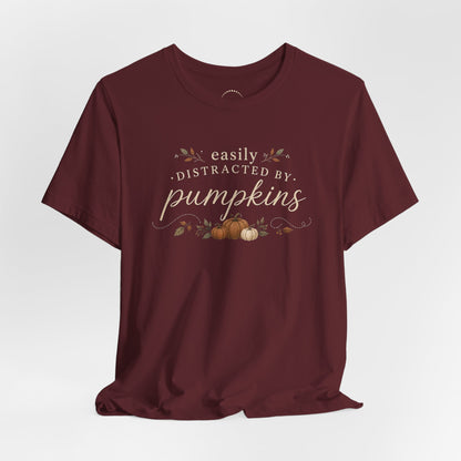 Easily Distracted by Pumpkins T-Shirt — Autumn Pumpkin Graphic Tee