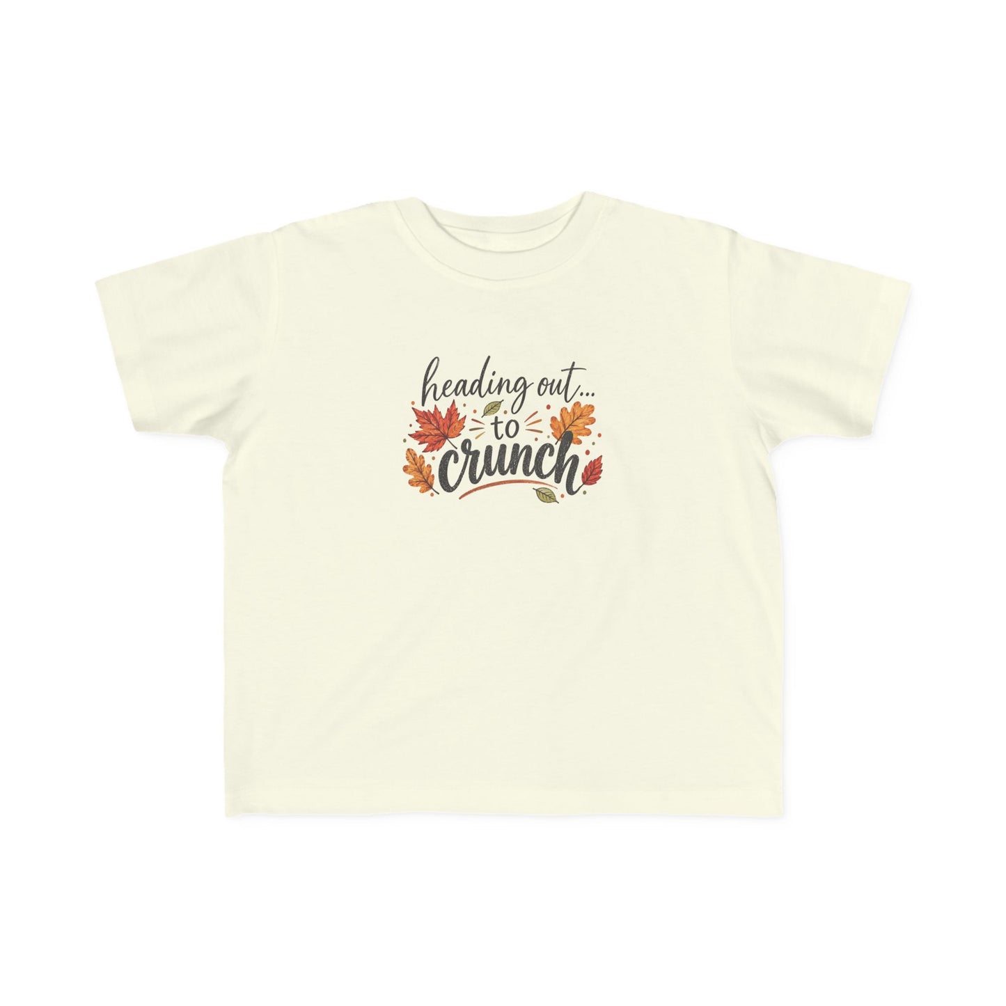 Toddler Tee — "Heading Out to Crunch" Fall Shirt