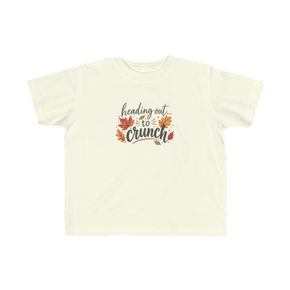 Toddler Tee — "Heading Out to Crunch" Fall Shirt