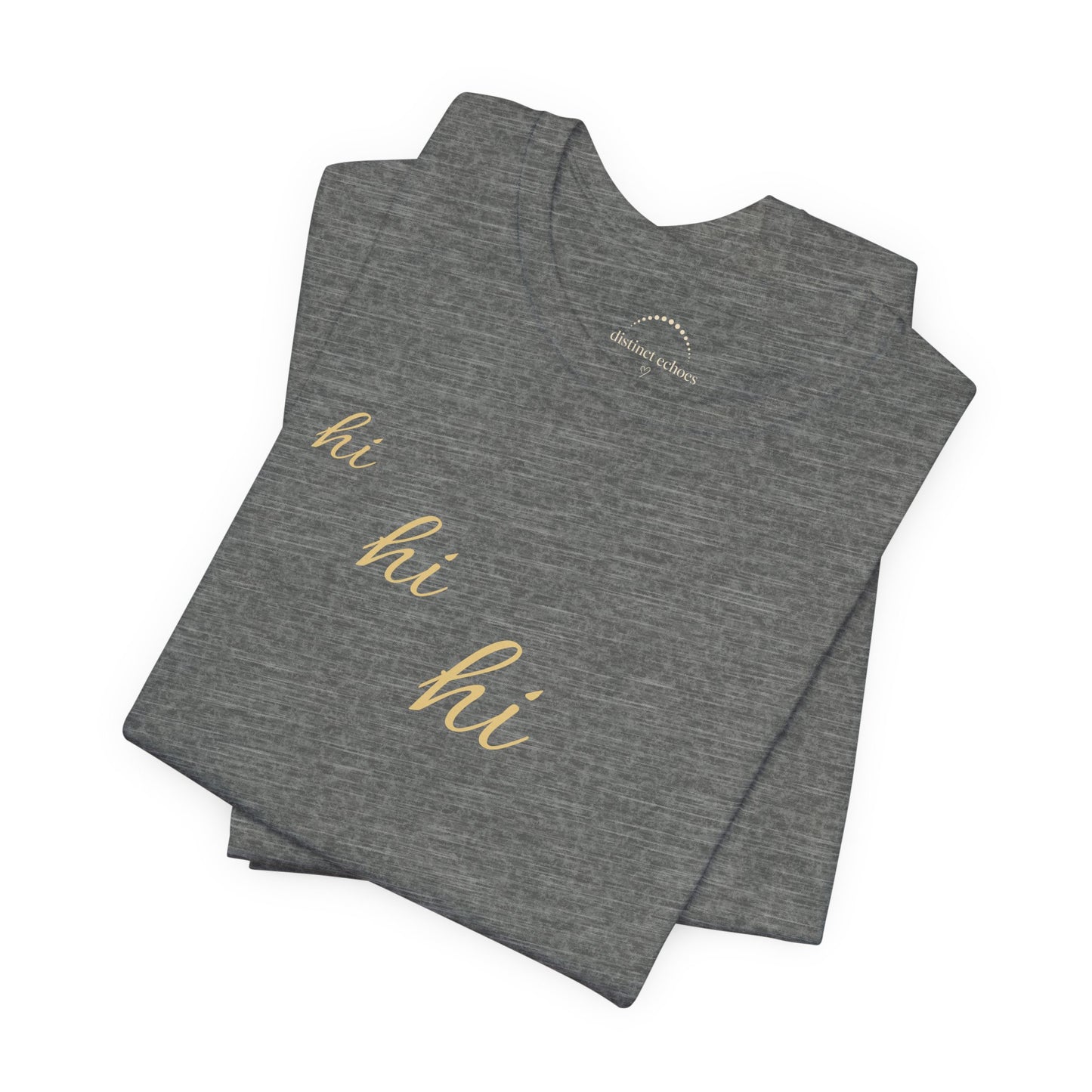 Minimalist "hi hi hi" Script Top Tee - Life Echoes On