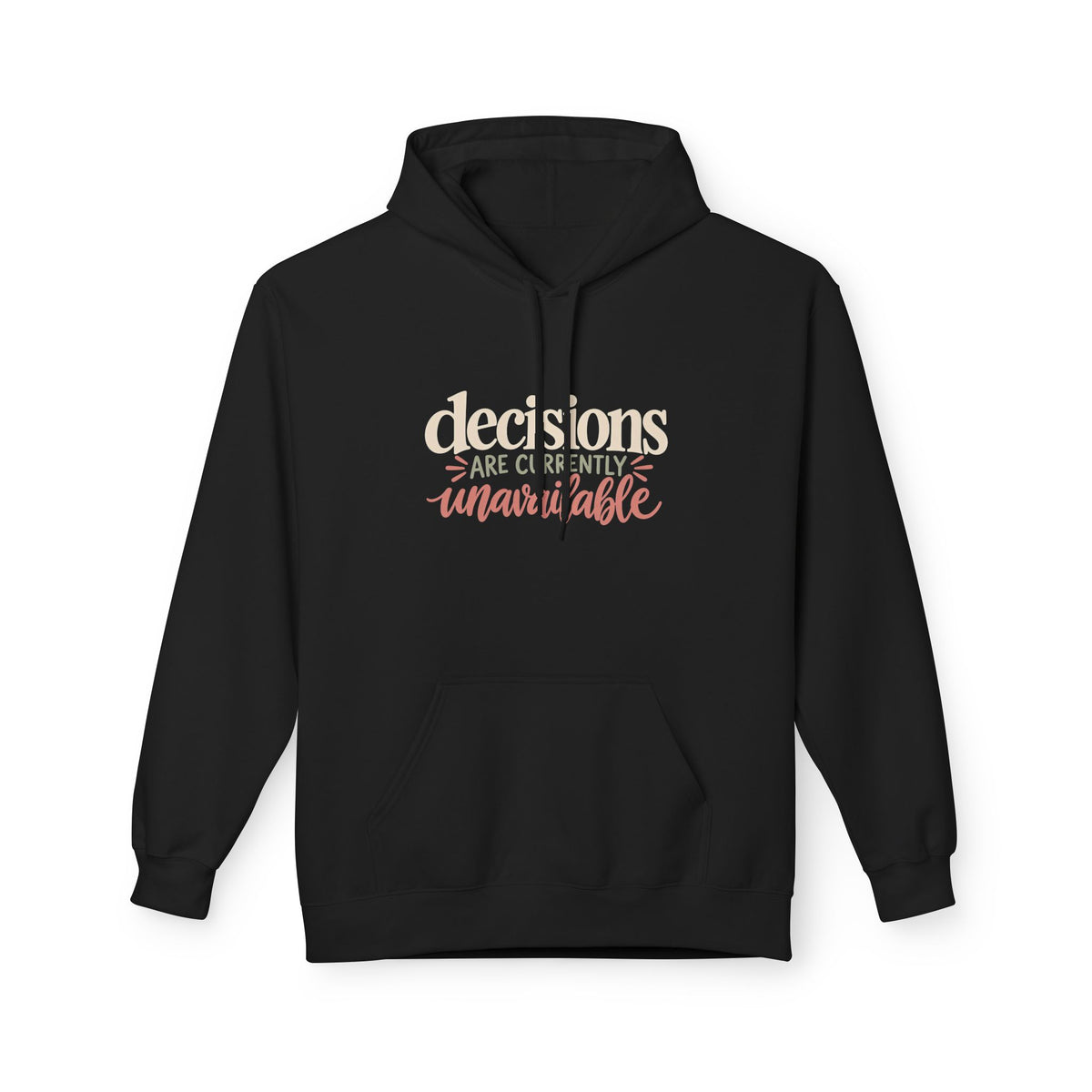 "Decisions Are Currently Unavailable" Graphic Midweight Fleece Hoodie