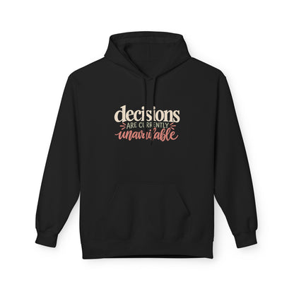 "Decisions Are Currently Unavailable" Graphic Midweight Fleece Hoodie