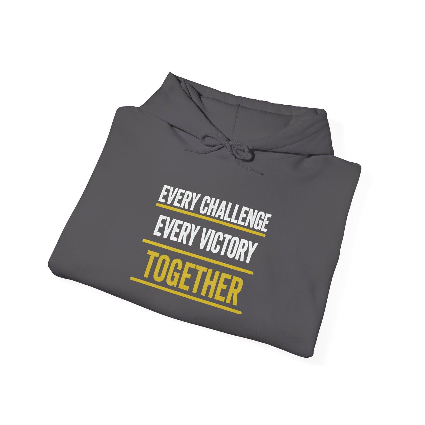Together Hoodie — “Every Challenge Every Victory Together” Motivational Pullover