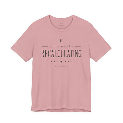 "Currently Recalculating" Graphic Unisex T-shirt