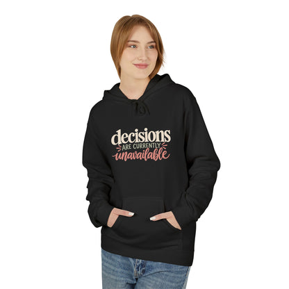 "Decisions Are Currently Unavailable" Graphic Midweight Fleece Hoodie