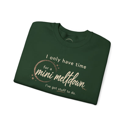 Cozy Sweatshirt — 'Mini Meltdown'