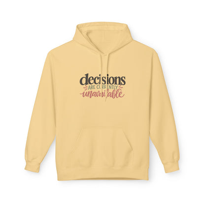 "Decisions Are Currently Unavailable" Graphic Midweight Fleece Hoodie