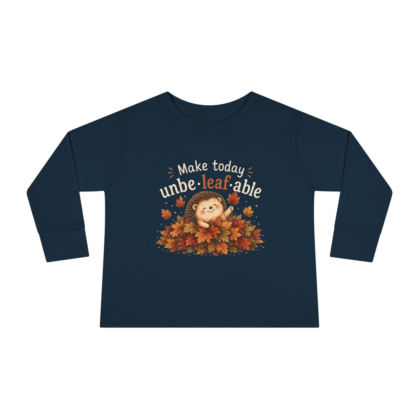 Toddler Long Sleeve Tee — "Make Today Unbe-leaf-able" Fall Hedgehog shirt
