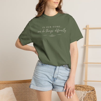 T-Shirt — "In Our Home We Do Things Differently" Minimal Script Tee