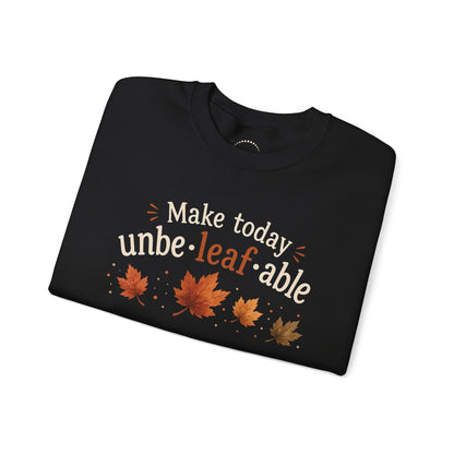 Cozy Sweatshirt — "Make Today Unbe-leaf-able" Fall Leaves Graphic