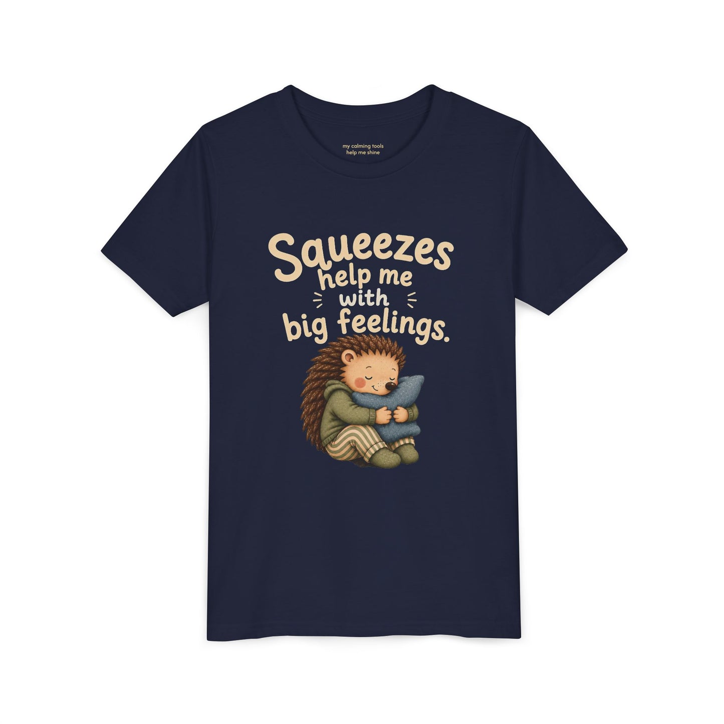 Youth Tee — "Squeezes help me with big feelings" Cute Hedgehog Emotional Support Shirt