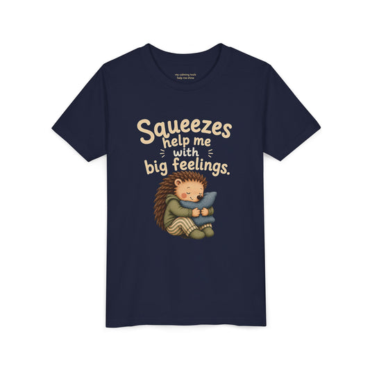Youth Tee — "Squeezes help me with big feelings" Cute Hedgehog Emotional Support Shirt