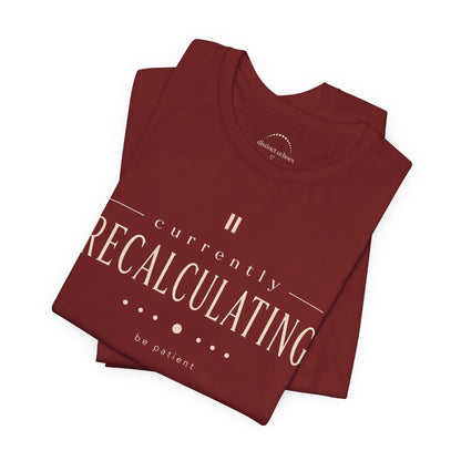 "Currently Recalculating" Graphic Unisex T-shirt