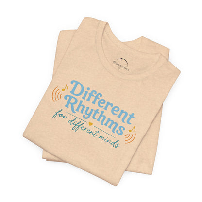 Different Rhythms for Different Minds Tee