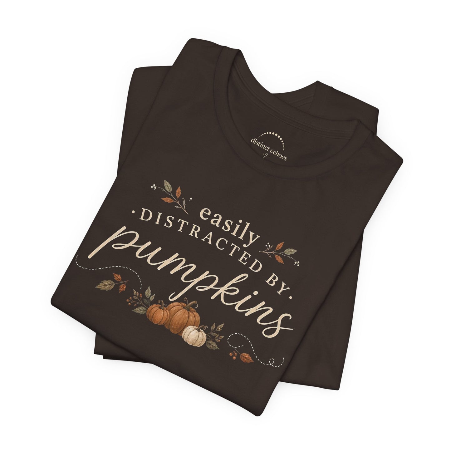 Easily Distracted by Pumpkins T-Shirt — Autumn Pumpkin Graphic Tee