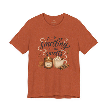 Fall Candle Lovers T-Shirt — "I'm Busy Smelling All the Smells"