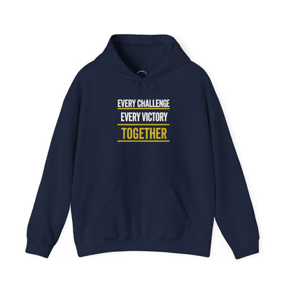 Together Hoodie — “Every Challenge Every Victory Together” Motivational Pullover