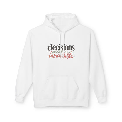 "Decisions Are Currently Unavailable" Graphic Midweight Fleece Hoodie
