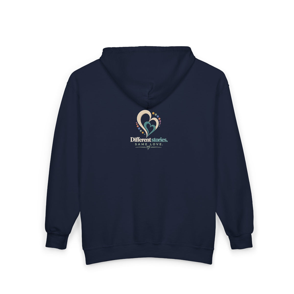 Love Without Limits Full Zip Hoodie — "Different Stories Same Love"  Signature Collection No. 002