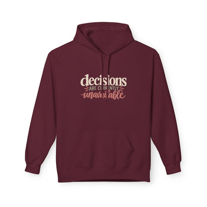 "Decisions Are Currently Unavailable" Graphic Midweight Fleece Hoodie