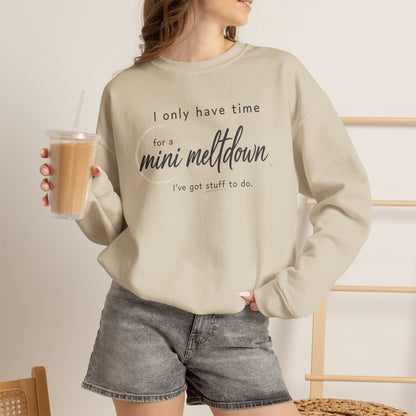 Cozy Sweatshirt — 'Mini Meltdown'