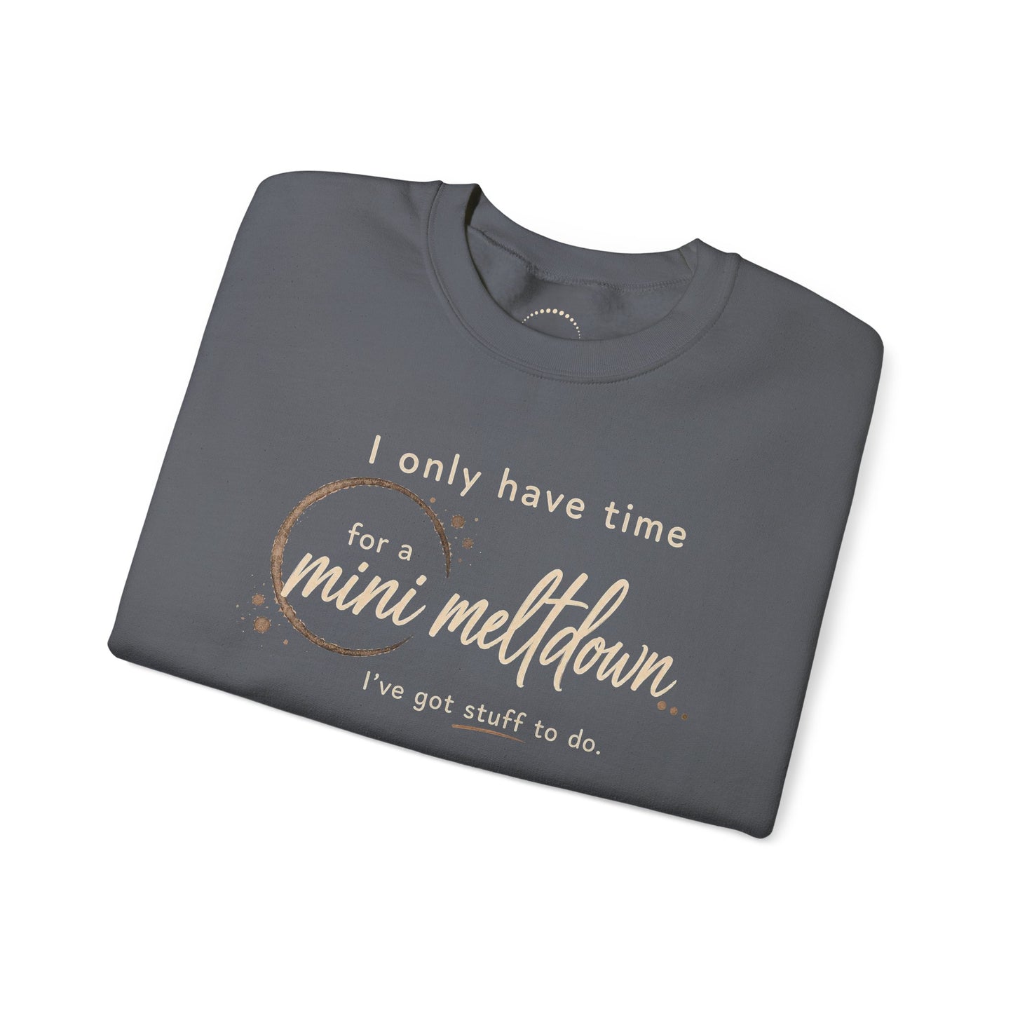 Cozy Sweatshirt — 'Mini Meltdown'