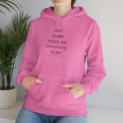 Recovery Time Hoodie — “our home runs on recovery time”  Validating Comfort