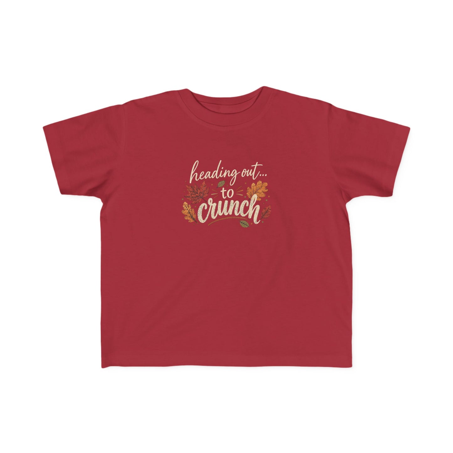 Toddler Tee — "Heading Out to Crunch" Fall Shirt