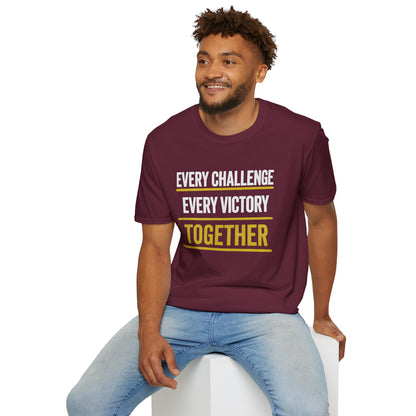 Every Challenge Every Victory Together T-Shirt