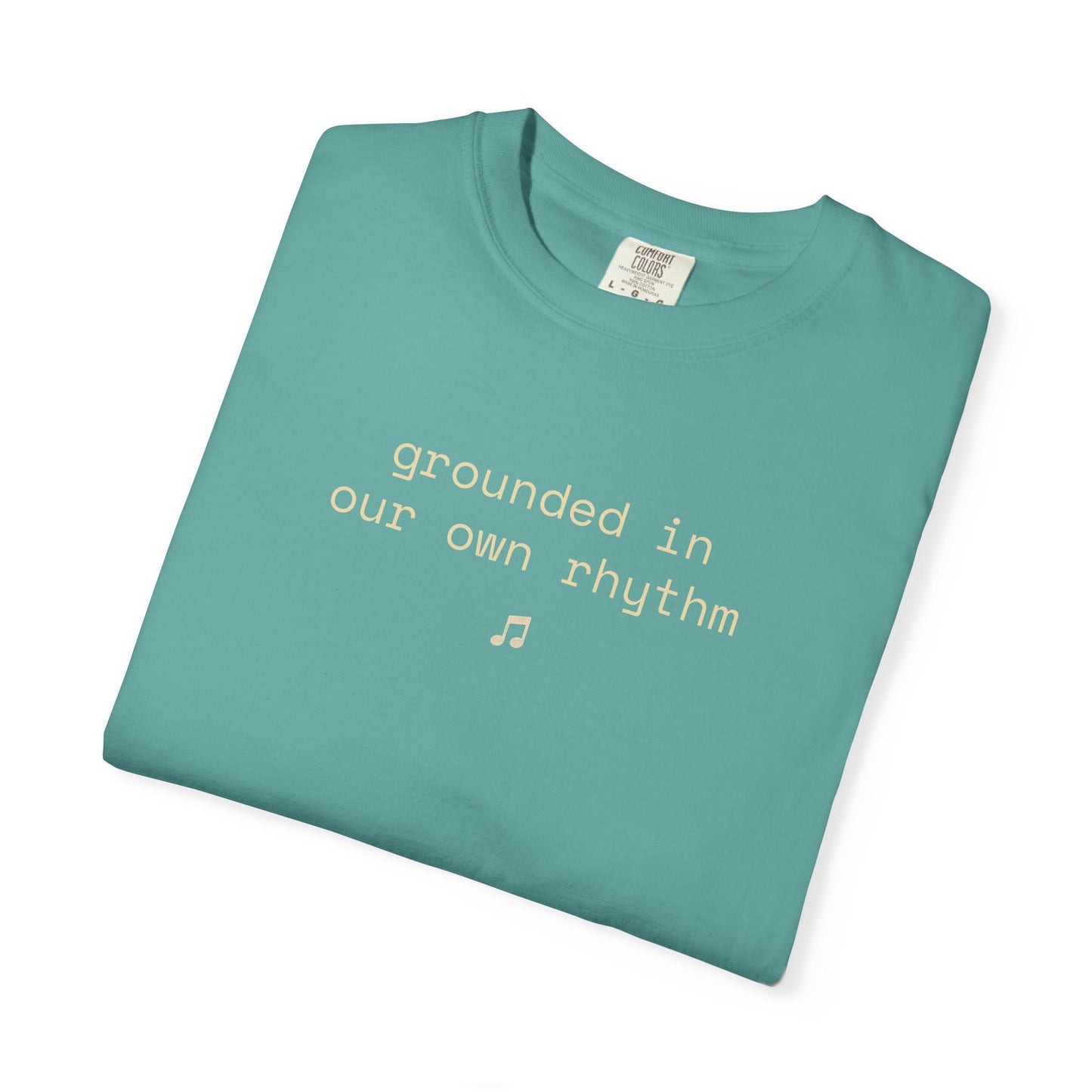 Grounded In Our Own Rhythm Tee