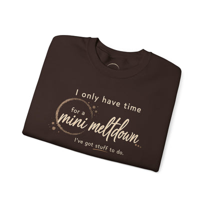 Cozy Sweatshirt — 'Mini Meltdown'