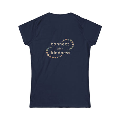 "Connect with Kindness" - Women's Softstyle Layering Tee