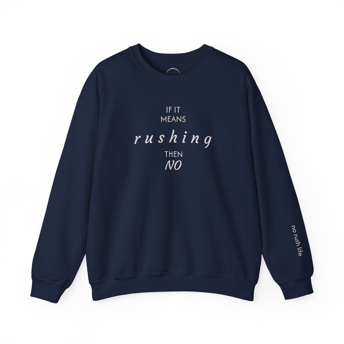 Cozy pullover— “If it means rushing then NO” Relaxed Anti-Rush Graphic