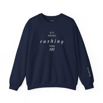 Cozy pullover— “If it means rushing then NO” Relaxed Anti-Rush Graphic