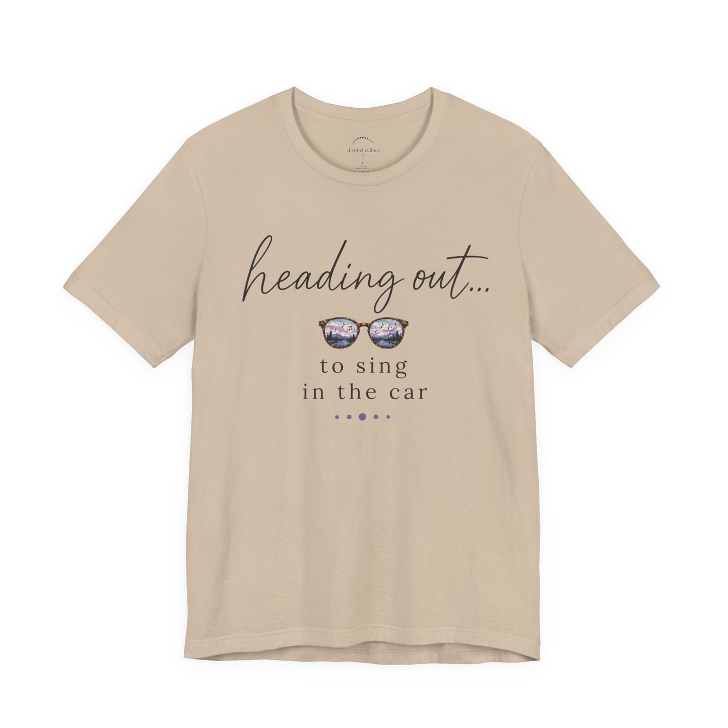 "Heading Out... to sing in the car" Sunglasses Graphic T-Shirt