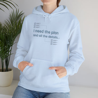 Planner Hoodie — “I need the plan and all the details.” Cozy Pullover