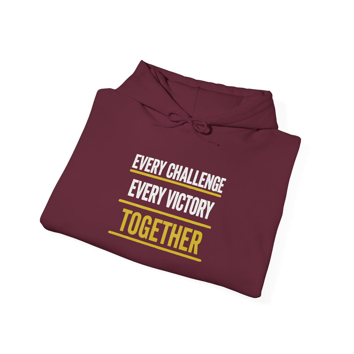 Together Hoodie — “Every Challenge Every Victory Together” Motivational Pullover